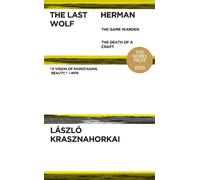 László Krasznahorkai The Last Wolf & Herman (Tascabile)