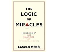 Laszlo Mero The Logic of Miracles (Copertina rigida)