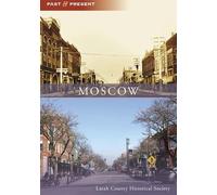 Latah County Historical Society Moscow (Tascabile) Past and Present