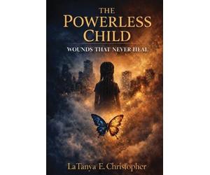 Latanya E Christopher The Powerless Child (Tascabile)