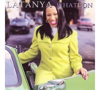 Latanya - What U On