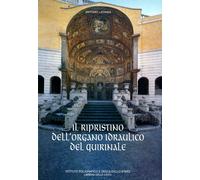 Latanza,Antonio. - Il ripristino dell'organo idraulico del Quirinale.
