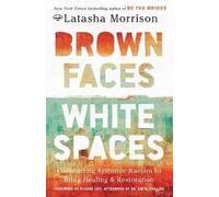 Latasha Morrison Brown Faces, White Spaces (Tascabile)