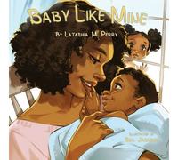 Latashia M Perry Baby Like Mine (Tascabile) Kids Like Mine