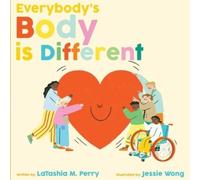 Latashia M Perry Everybody's Body is Different (Tascabile)