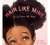 Latashia M Perry Hair Like Mine (Tascabile) Kids Like Mine