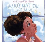 Latashia M Perry Imagination Like Mine (Tascabile) Kids Like Mine