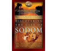 Latayne C Scott Steven Collins Discovering the City of Sodom (Tascabile)