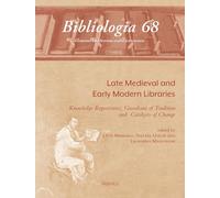 Late Medieval and Early Modern Libraries: Knowledge Repositories, Guardians of Tradition and Catalysts of Change