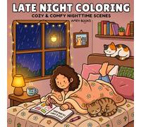 Late Night Coloring Book for Adults and Teens Featuring Cozy & Cute Nighttime Scenes for Relaxation