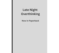 Late Night Overthinking Now In Paperback: Funny, Sarcastic Journal for Night Owls and Insomniacs