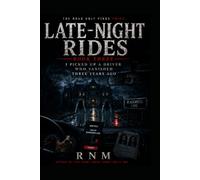 Late-Night Rides Book Three: I Picked Up a Driver Who Vanished Three Years Ago: 3