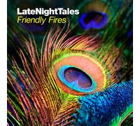 Late Night Tales - Friendly Fires - [帯ãƒ»解説ä»˜ / å›½å†…ç›¤ä»•æ§˜] (BRALN30)