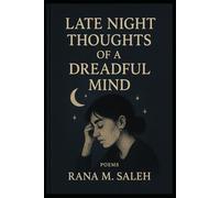 LATE NIGHT THOUGHTS OF A DREADFUL MIND