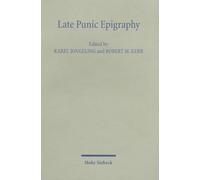 Late Punic Epigraphy: An Introduction to the Study of Neo-Punic and Latino-Punic Inscriptions