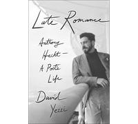 Late Romance: Anthony Hecht- A Poet's Life