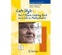 Late Style: Yuri I. Manin Looking Back on a Life in Mathematics