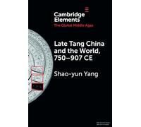 Late Tang China and the World, 750-907 CE