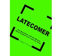 LATECOMER: The Best Book with the Miracle When Problem Can’t Just Go Away