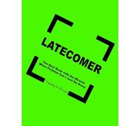 LATECOMER: The Best Book with the Miracle When Problem Can't Just Go Away