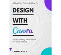 Lateefah Raji Design with Canva (Tascabile)