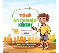 Lateefat Odunug TỌ́MÌ ÀTI IRÚGBÌN KÉKERÉ (Tommy and the Little Seed) (Tascabile)