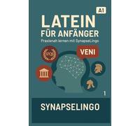 Latein für Anfänger: Praxisnah lernen mit SynapseLingo