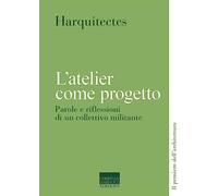 L'atelier come progetto. Parole e riflessioni di un collettivo militante