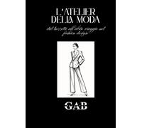 l'atelier della moda: dal bozzetto all'abito, viaggio nel fashion design