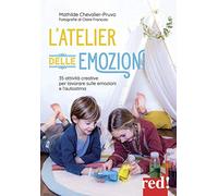 L'atelier delle emozioni. 35 attività creative per lavorare sulle emozioni e l'autostima