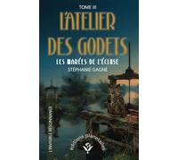 L'ATELIER DES GODETS - TOME III: LES MARÉES DE L'ÉCLUSE