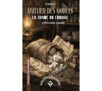 L'ATELIER DES GODETS - TOME VI: LA TRAME DU CHINAGE