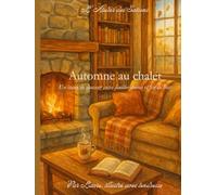 L'Atelier des saisons: Automne au chalet
