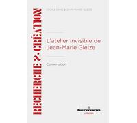 L'atelier invisible de Jean-Marie Gleize: Conversation