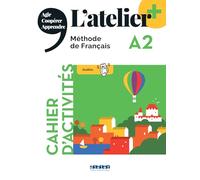 L'atelier. Méthode de Français. A2. Cahier. Per le Scuole superiori. Con didierfle.app: Cahier d'activités