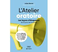 L'Atelier oratoire: Les leçons d'éloquence de 10 pros de la parole