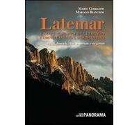 Latemar e sottogruppo Cornòn-Corno Bianco e Corno Nero. Rifugi, bivacchi, cime, traversate e vie ferrate