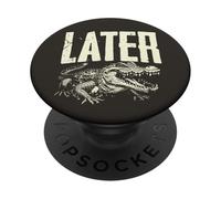 Later Gator Più tardi Alligatore Divertente Detto Meme PopSockets PopGrip Adesivo