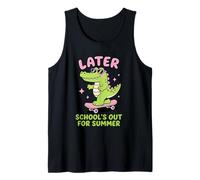 Later Gator School's out for Summer Last Day of School Canotta