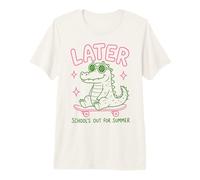 Later Gator School's out for Summer Last Day of School Maglietta Premium
