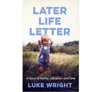 Later Life Letter: 'A really remarkable, deeply moving book' (Richard Curtis)