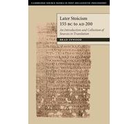 Later Stoicism 155 BC to AD 200: An Introduction and Collection of Sources in Translation