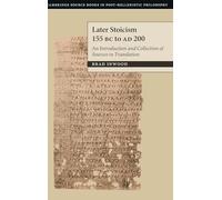 Later Stoicism 155 BC to AD 200: An Introduction and Collection of Sources in Translation