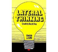 Lateral Thinking: Creativity Step by Step