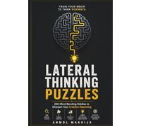 Lateral Thinking Puzzles: 200 Mind-Bending Riddles to Sharpen Your Creative Reasoning
