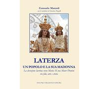 Laterza, un popolo e la sua Madonna. La devozione laertina verso Maria SS.ma Mater Domini tra fede, arte e storia