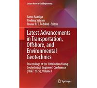 Latest Advancements in Transportation, Offshore, and Environmental Geotechnics: Proceedings of the 10th Indian Young Geotechnical Engineers' Conference (IYGEC 2025), Volume I