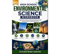 LATEST HIGH SCHOOL ENVIRONMENTAL SCIENCE WORKBOOK: Comprehensive Guide to Environmental Science Concepts with Practice Questions, Real-World Applications, and Complete Answers for High School Success