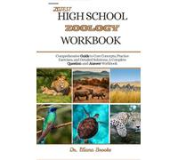 LATEST HIGH SCHOOL ZOOLOGY WORKBOOK: Comprehensive Guide to Core Concepts, Practice Exercises, and Detailed Solutions: A Complete Question-and-Answer Workbook