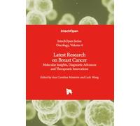 Latest Research on Breast Cancer - Molecular Insights, Diagnostic Advances and Therapeutic Innovations